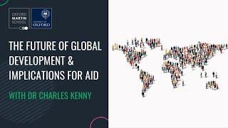 'The future of global development and implications for Aid' with Dr Charles Kenny