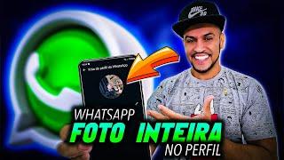 FICA INCRÍVEL! Impressione seus Amigos usando FOTO INTEIRA NO PERFIL DO WHATSAPP