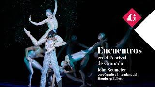 Encuentros en el Festival de Granada |  John Neumeier, coreógrafo