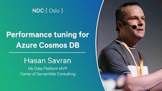 Performance tuning for Azure Cosmos DB - Hasan Savran - NDC Oslo 2024