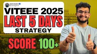 VITEEE 2025: LAST 5 DAYS Strategy | Sore 100+ | Most Important Chapters| CSE in Vellore