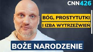 CNN [#426] Bóg, prostytutki i izba wytrzeźwień