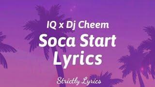 IQ x Dj Cheem - Soca Start Lyrics | Strictly Lyrics