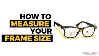 How to measure your Frame Size | Goggles4u Eyeglasses