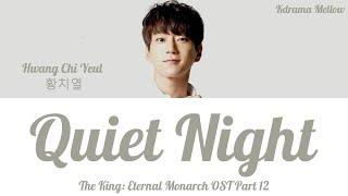 Hwang Chi Yeul (황치열) - Quiet Night 모두잠든밤 (The King: Eternal Monarch 더 킹: 영원의 군주 OST Part 12) LYRICS