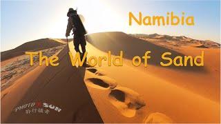 Namibia, The World of Sand // 纳米比亚，沙的世界