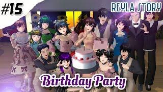 REYLA STORY #15 [Zella Birthday Party] ||DRAMA SAKURA SCHOOL SIMULATOR