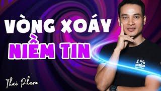 BÍ MẬT CỦA THÀNH CÔNG, GIÀU CÓ: VÒNG XOÁY NIỀM TIN