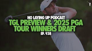 Tron Recaps TGL Media Day + 2025 PGA Tour Winners Draft | NLU Pod, Ep 938