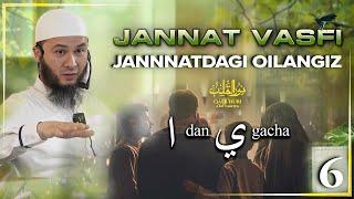 Jannat Vasfi "Alif"dan "Ya"gacha (6-qism) | Jannatdagi Oilangiz | Ustoz Abu Hanifa