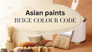 BEIGE shades from asian paints for bedroom and living room