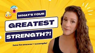 Greatest Strength Interview Question - How to Answer