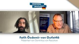 Gründer & CEO Outlet46.de Fatih Özdemir im Interview mit Dominikus von Pescatore Business Spotlight