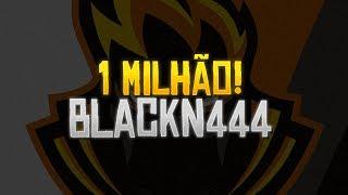 ESPECIAL DE 1 MILHÃO DE INSCRITOS - BLACKN444 FREE FIRE