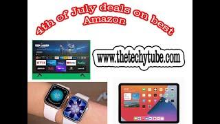 4th of July deals on best Amazon  save on cheap TVs, iPads, and smart home