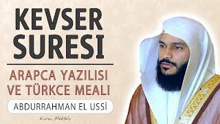 Kevser suresi anlamı dinle Abdurrahman el Ussi (Kevser suresi arapça yazılışı okunuşu ve meali)