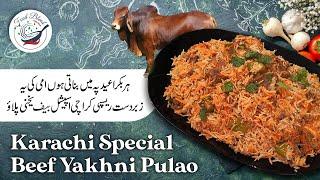 KARACHI SPECIAL TRADITIONAL BEEF YAKHNI PULAO| BAKRA EID SPECIAL |कराची विशेष पारंपरिक बीफ यखनी पोलो