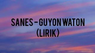 SANES - GUYON WATON X DENY CAKNAN (LIRIK)