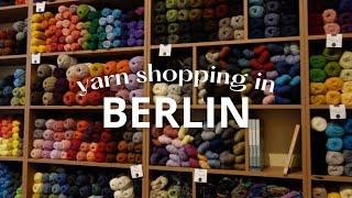 yarn shopping in Berlin, Germany | visiting Wollen Berlin and Yarn Over Berlin, yarn haul