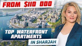 Invest in Sharjah Real estate: Waterfront apartments from $110 000 | UAE real estate 2023