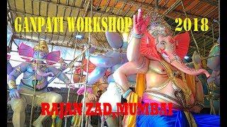 Ganpatiworkshop mumbai 2018 | rajan zad ganpati workshop 2018 | making of big ganeshmurti