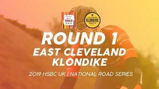 Round 1: Men's East Cleveland Klondike - 2019 HSBC UK | National Road Series - Full TV Highlights