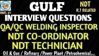 GULF INTERVIEW QUESTION FOR QA/QC WELDING INSPECTOR I NDT CO-ORDINATOR I NDT TECHNICIAN