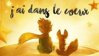 ► Le Petit Prince | J'ai dans le coeur (eng subtitles)