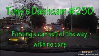 Tony's Dashcam - Forcing a car out of the way with no care - #250