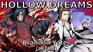 HOLLOW DREAMS - Brandon Yates (LETRA)|Madara VS Aizen|DEATH BATTLE!