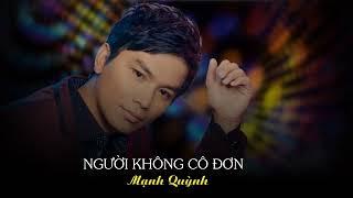 MẠNH QUỲNH | Người Không Cô Đơn