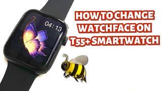 HOW TO CHANGE WATCHFACE ON T55 PLUS SMARTWATCH | TUTORIAL | ENGLISH