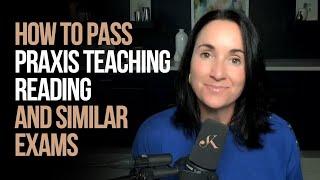 How to pass the Praxis Teaching Reading Exam| Kathleen Jasper