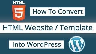 2 - How to convert an HTML template into a WordPress theme with easy content update step by step.