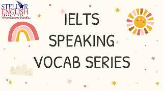 IELTS speaking vocab series - 1