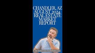 Chandler, AZ August 2024 - Real Estate Market Update