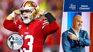 Find Someone Who Loves You as Much as Rich Eisen Loves 49ers QB Brock Purdy | The Rich Eisen Show