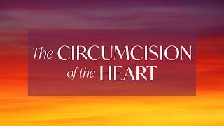 The Circumcision Of The Heart