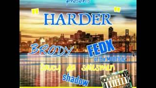 HARDER - FEDX mobfigaz X BRODY X SAUCY the salesman X SHADOW