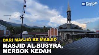 Dari Masjid Ke Masjid: Masjid Al-Busyra, Merbok, Kedah | MHI (14 April 2023)