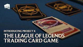 Introducing Project K: The League of Legends Trading Card Game