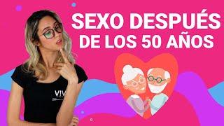 Sexo a los 50 años | ¿Cómo tener relaciones sexuales después de los 50 años? 