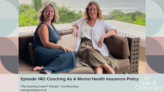 Episode 140 Coaching as A Mental Health Insurance Policy