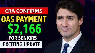 Exciting Update CRA Confirms $2,166 OAS Payment for Seniors Under Trudeau!