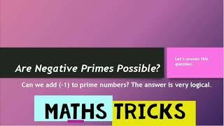 Are Negative Primes Possible? Can we add (-1) to prime numbers?    #mathstricks