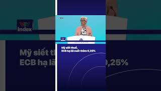 Mỹ siết thuế, ECB hạ lãi suất thêm 0,25% | VTVIndex