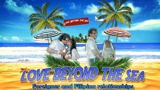 Love Beyond The Sea = Foreigner Filipina Marriage Trailer