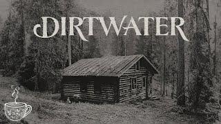 Dirtwater - Mountain Man