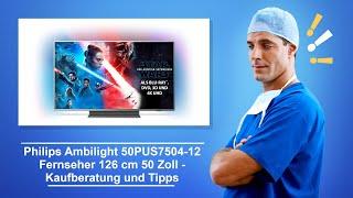  Philips Ambilight 50PUS7504 12 Fernseher 126 cm 50 Zoll – Kaufberatung und Tipps