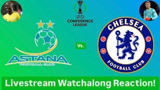 FC Astana Vs. Chelsea FC 2024-25 UEFA Conference League League Phase Livestream Watchalong Reaction